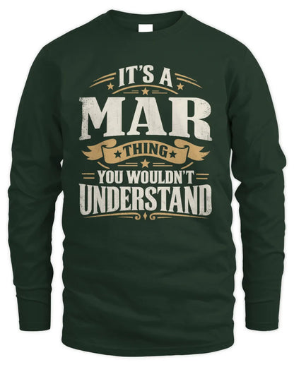 MAR P08 TH51 - Personalized “It’s a/an [NAME] Thing – You Wouldn’t Understand” Shirt - Men's Long Sleeved T-Shirt - Forest Green