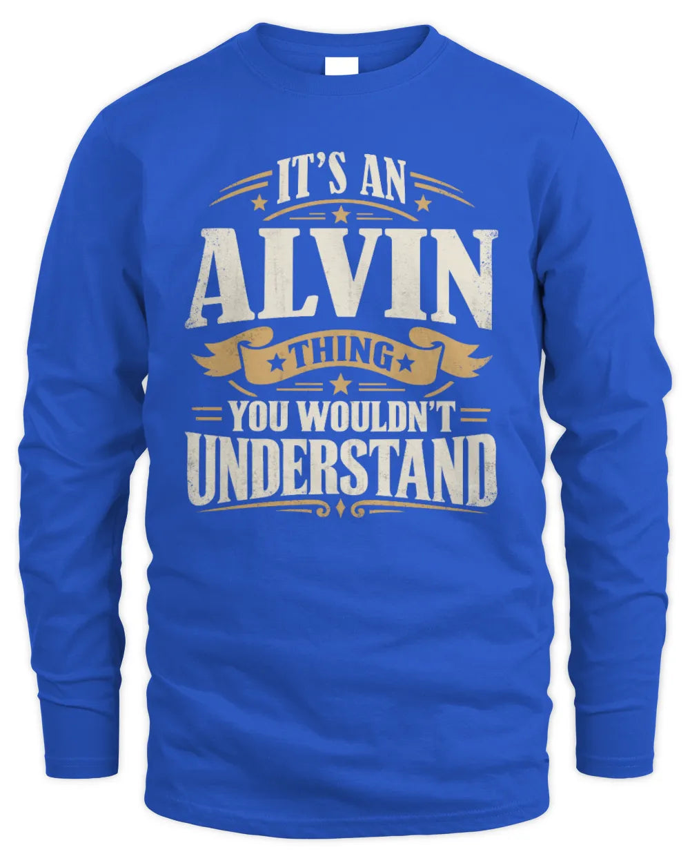 ALVIN P08 TH51 - Personalized “It’s a/an [NAME] Thing – You Wouldn’t Understand” Shirt - Men's Long Sleeved T-Shirt - Royal