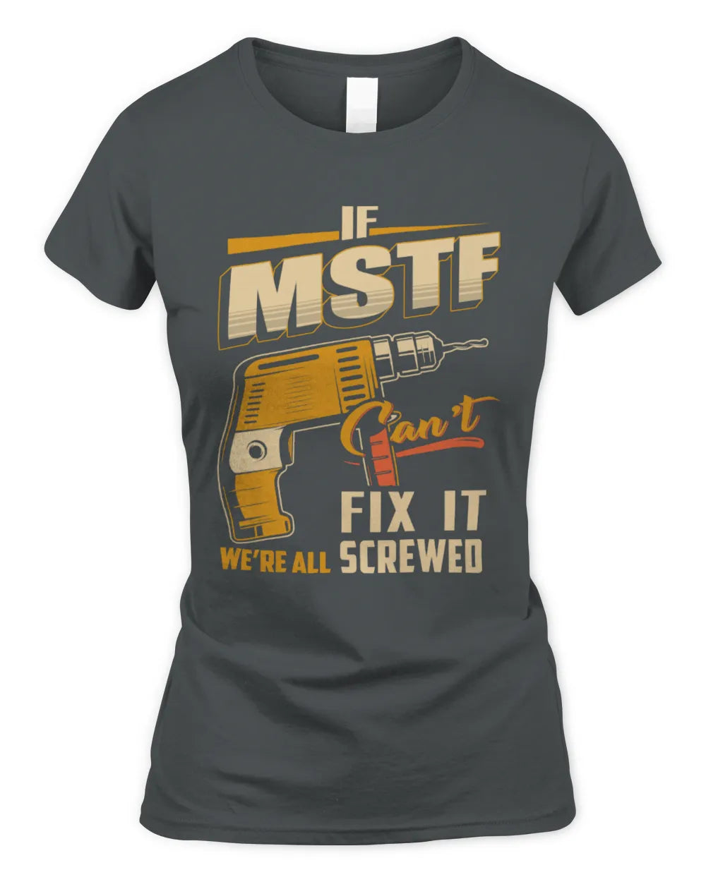 MSTF TP22-K4-228 - Personalized Handyman T-Shirt “If AARON Can’t Fix It, We’re All Screwed” - Women's Standard T-Shirt - Charcoal