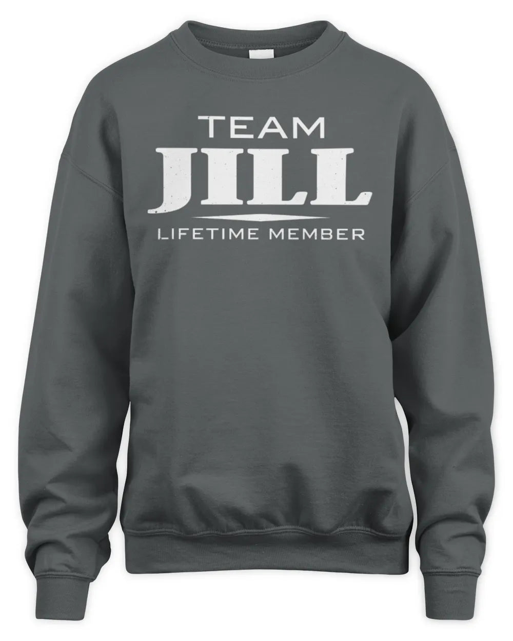 JILL BL62-K4-128 - Personalized “Team NAME Lifetime Member” - Unisex Sweatshirt - Charcoal