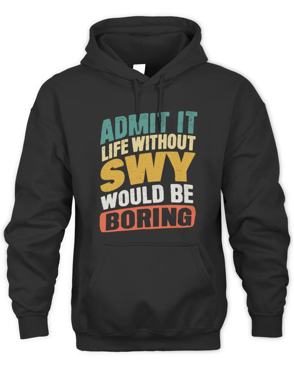 SWY TP88-K4-229
Personalized Funny Quote Apparel “Life Without NAME Would Be Boring” - Unisex Hoodie - Black