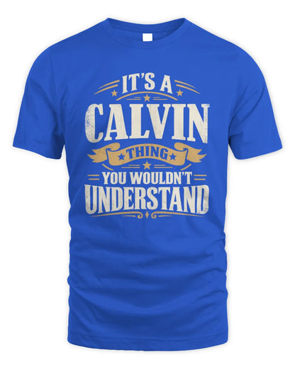 CALVIN P08 TH51 - Personalized “It’s a/an [NAME] Thing – You Wouldn’t Understand” Shirt - Unisex Standard T-Shirt - Royal