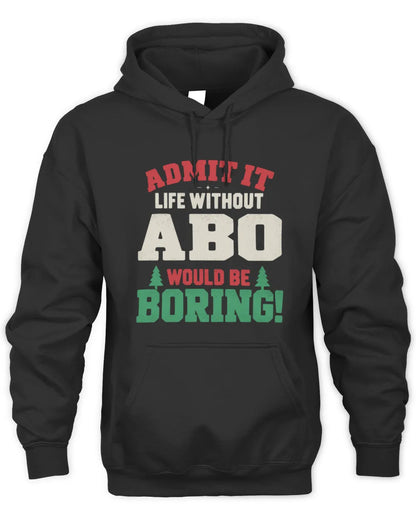 ABO P5 TH08 Christmas T-Shirt – “Life Without NAME Would Be Boring” - Unisex Hoodie - Black