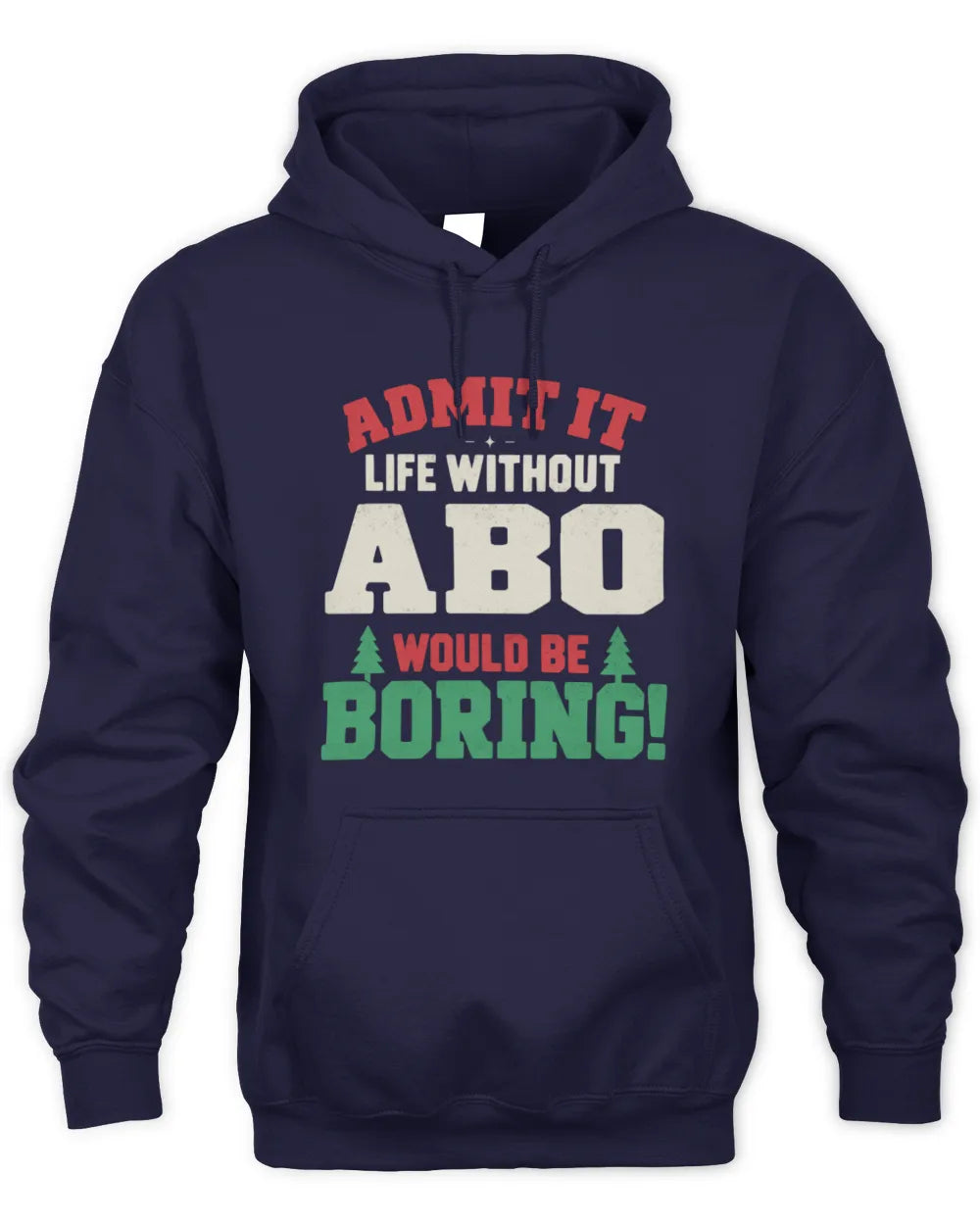 ABO P5 TH08 Christmas T-Shirt – “Life Without NAME Would Be Boring” - Unisex Hoodie - Navy