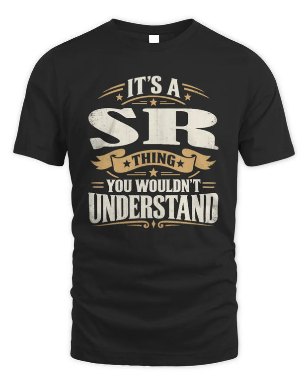 SR P08 TH51 - Personalized “It’s a/an [NAME] Thing – You Wouldn’t Understand” Shirt