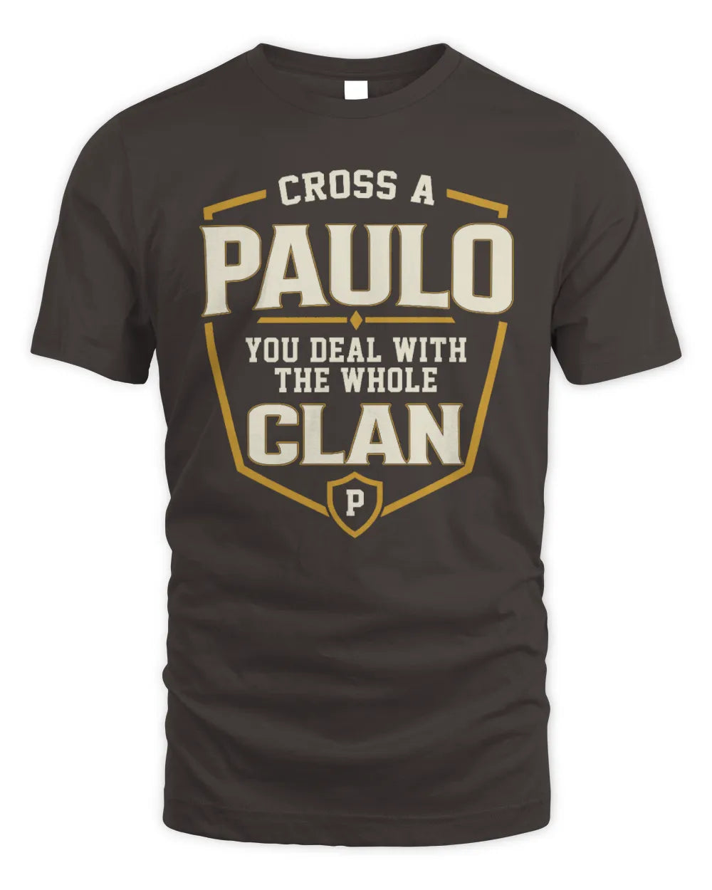 PAULO NT1-K008 Cross A/An NAME, You Deal With the Whole Clan | Personalized Vintage T-Shirt - Unisex Standard T-Shirt - Dark Chocolate