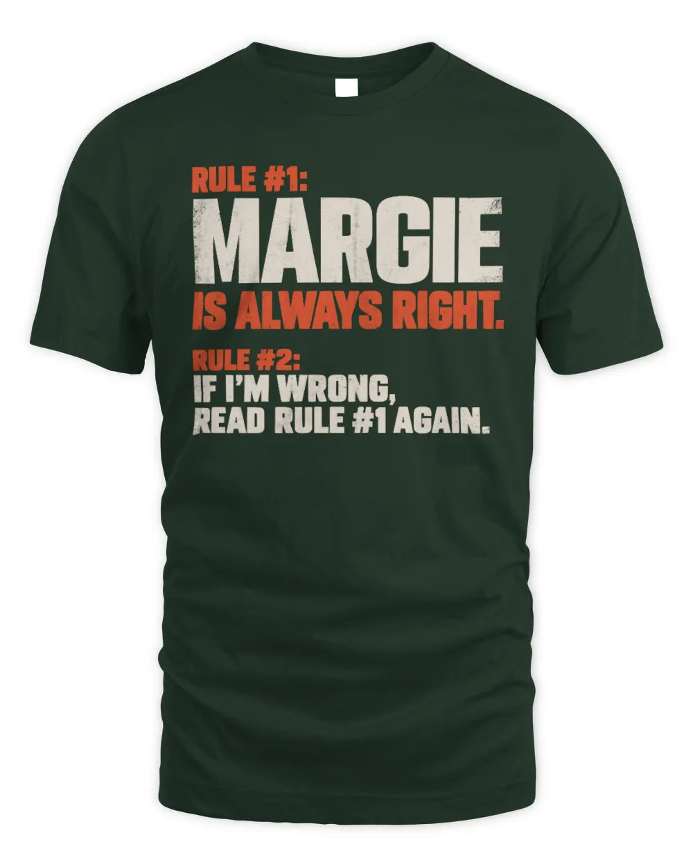 MARGIE NP1-H006 
Always Right Personalized Name T-Shirt – Funny Custom Name Shirt - Unisex Standard T-Shirt - Forest Green