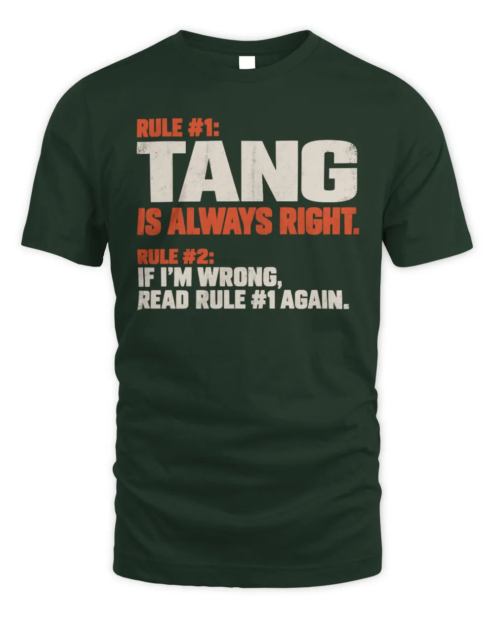 TANG NP1-H006 
Always Right Personalized Name T-Shirt – Funny Custom Name Shirt - Unisex Standard T-Shirt - Forest Green