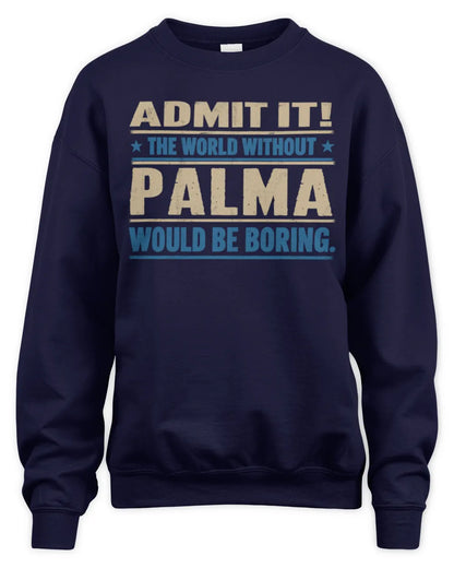 PALMA TP68-K2-968 – Personalized Funny Quote Apparel “The World Without NAME Would Be Boring” - Unisex Sweatshirt - Navy