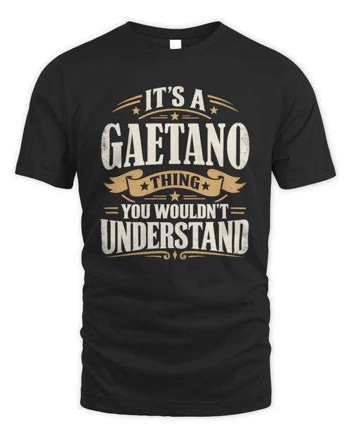 GAETANO P08 TH51 - Personalized “It’s a/an [NAME] Thing – You Wouldn’t Understand” Shirt - Unisex Standard T-Shirt - Black