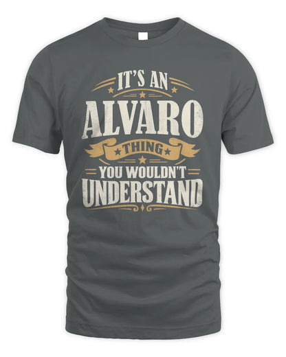 ALVARO P08 TH51 - Personalized “It’s a/an [NAME] Thing – You Wouldn’t Understand” Shirt - Unisex Standard T-Shirt - Charcoal