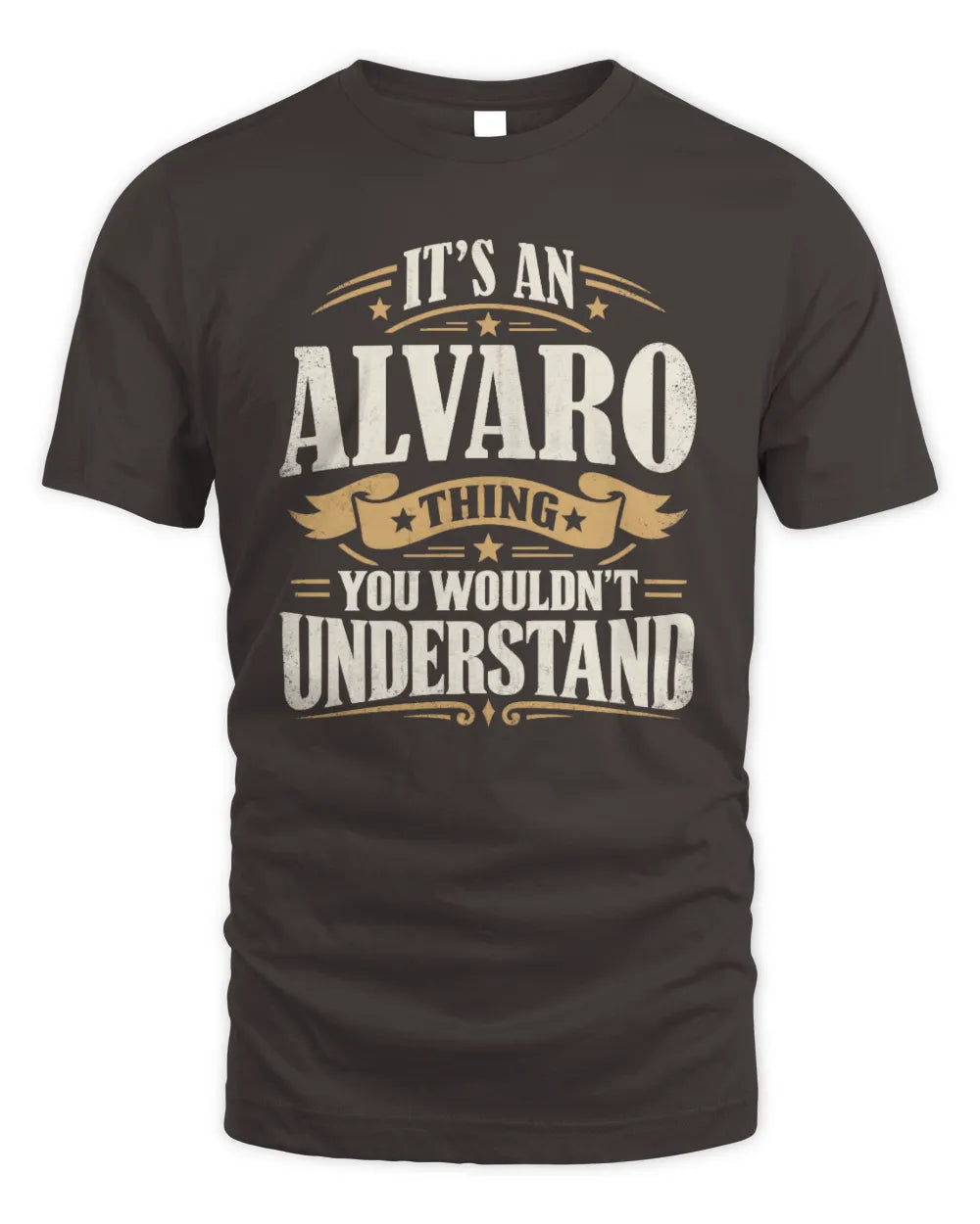 ALVARO P08 TH51 - Personalized “It’s a/an [NAME] Thing – You Wouldn’t Understand” Shirt - Unisex Standard T-Shirt - Dark Chocolate