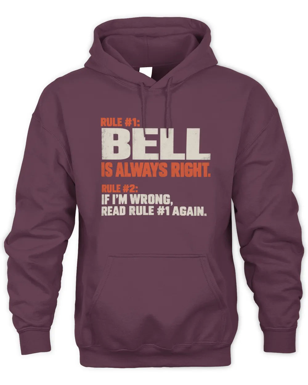 BELL NP1-H006 - Always Right Personalized Name T-Shirt – Funny Custom Name Shirt - Unisex Hoodie - Maroon