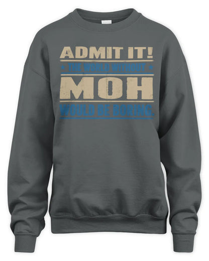MOH TP68-K2-968 – Personalized Funny Quote Apparel “The World Without NAME Would Be Boring” - Unisex Sweatshirt - Charcoal
