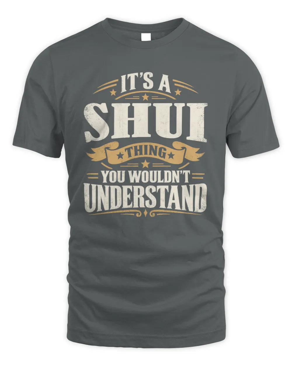 SHUI P08 TH51 - Personalized “It’s a/an [NAME] Thing – You Wouldn’t Understand” Shirt - Unisex Standard T-Shirt - Charcoal