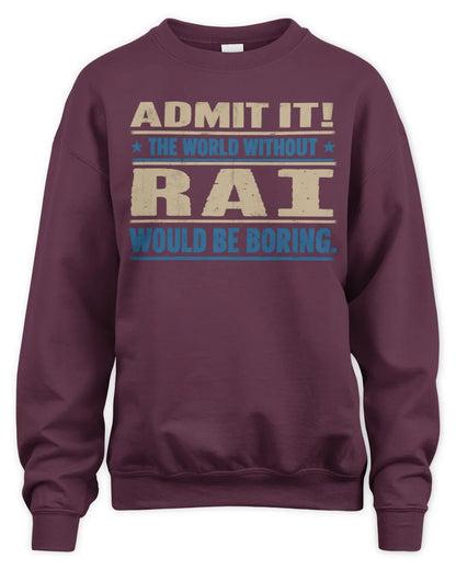 RAI TP68-K2-968 – Personalized Funny Quote Apparel “The World Without NAME Would Be Boring” - Unisex Sweatshirt - Maroon