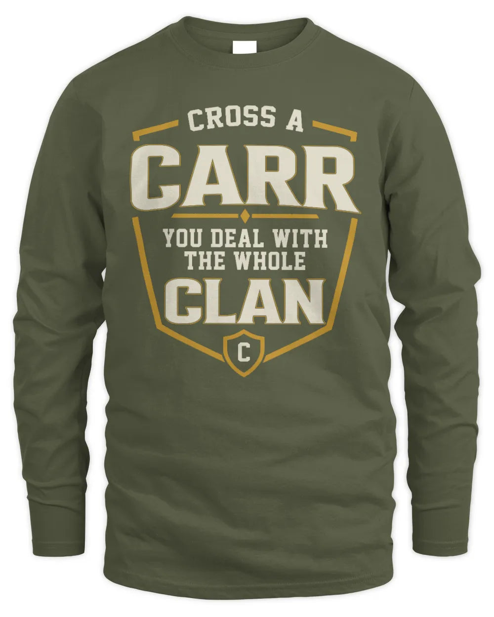 CARR NT1-K008 Cross A/An NAME, You Deal With the Whole Clan | Personalized Vintage T-Shirt - Men's Long Sleeved T-Shirt - Military Green