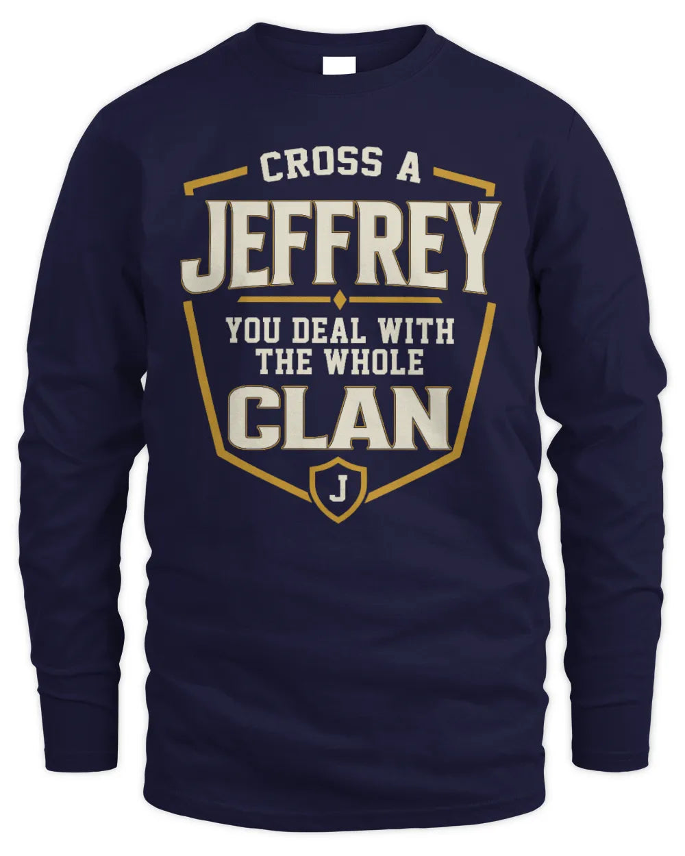 JEFFREY NT1-K008 Cross A/An NAME, You Deal With the Whole Clan | Personalized Vintage T-Shirt - Men's Long Sleeved T-Shirt - Navy