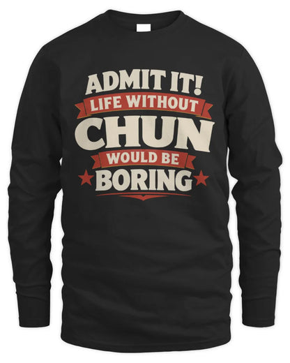 CHUN P4 KT003 Personalized Funny Quote Apparel “Life Without NAME Would Be Boring” - Men's Long Sleeved T-Shirt - Black
