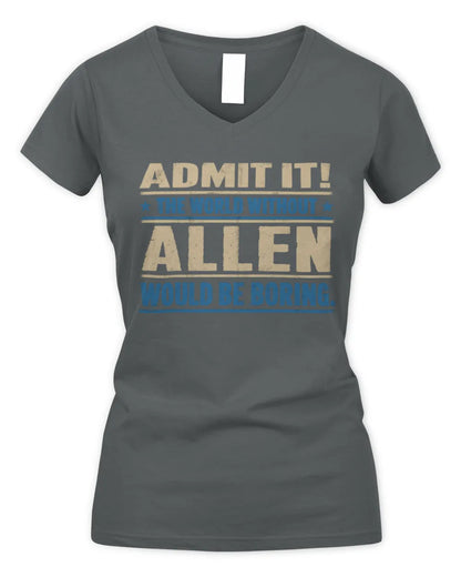 ALLEN TP68-K2-968 – Personalized Funny Quote Apparel “The World Without NAME Would Be Boring” - Women's V-Neck T-Shirt - Charcoal