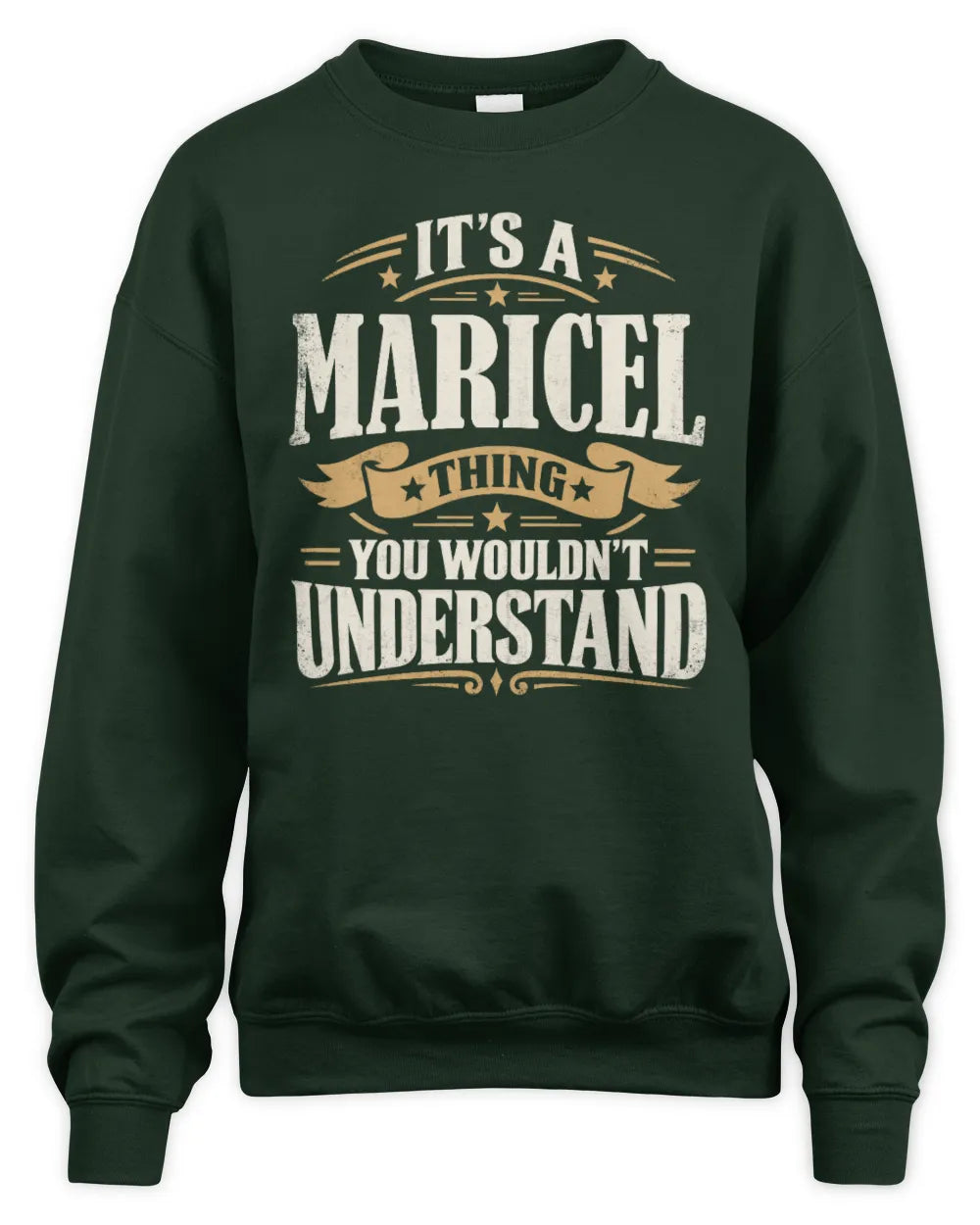 MARICEL P08 TH51 - Personalized “It’s a/an [NAME] Thing – You Wouldn’t Understand” Shirt - Unisex Sweatshirt - Forest Green