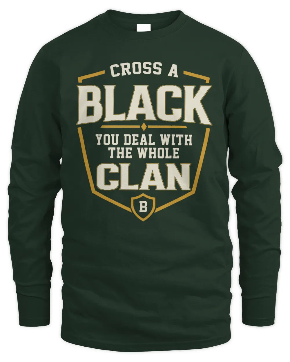 BLACK NT1-K008 Cross A/An NAME, You Deal With the Whole Clan | Personalized Vintage T-Shirt - Men's Long Sleeved T-Shirt - Forest Green