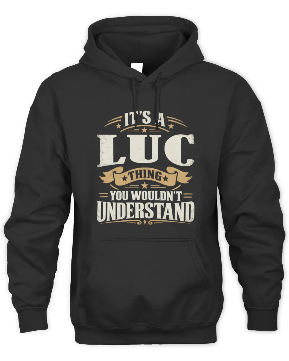 LUC P08 TH51 - Personalized “It’s a/an [NAME] Thing – You Wouldn’t Understand” Shirt - Unisex Hoodie - Black