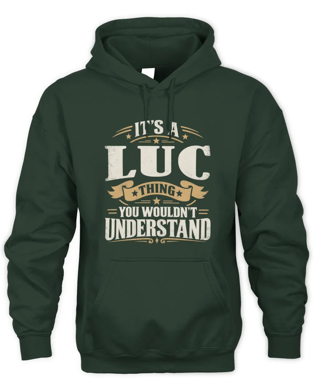 LUC P08 TH51 - Personalized “It’s a/an [NAME] Thing – You Wouldn’t Understand” Shirt - Unisex Hoodie - Forest Green