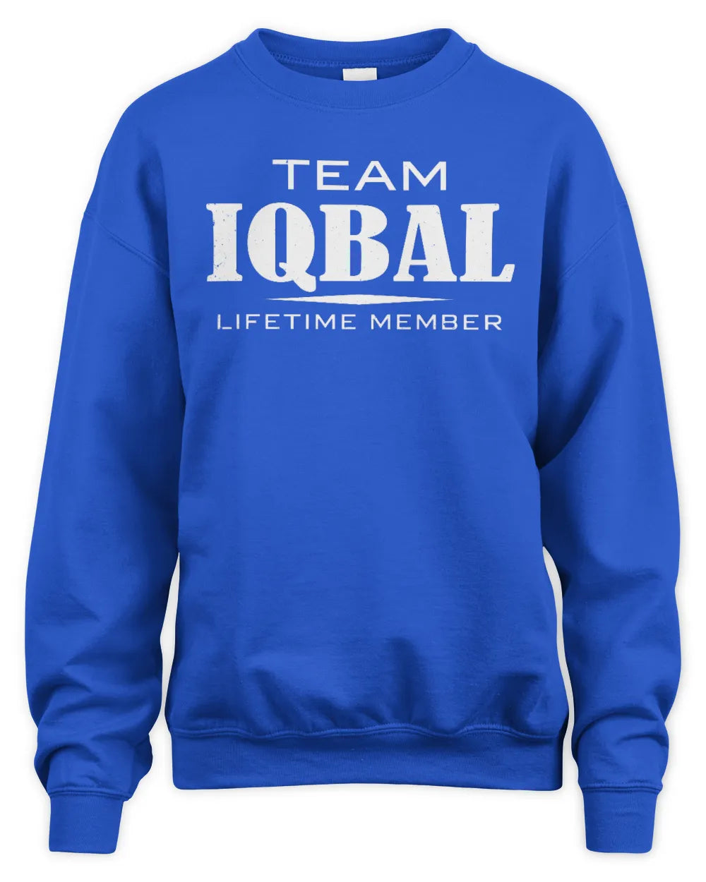 IQBAL BL62-K4-128 - Personalized “Team NAME Lifetime Member” - Unisex Sweatshirt - Royal