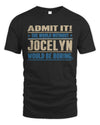 JOCELYN TP68-K2-968 – Personalized Funny Quote Apparel “The World Without NAME Would Be Boring”
