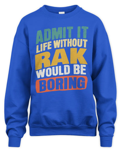 RAK TP88-K4-229
Personalized Funny Quote Apparel “Life Without NAME Would Be Boring” - Unisex Sweatshirt - Royal