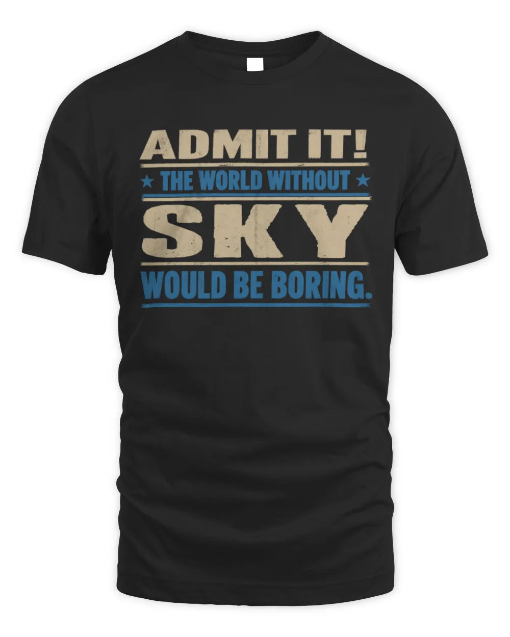 SKY TP68-K2-968 – Personalized Funny Quote Apparel “The World Without NAME Would Be Boring”