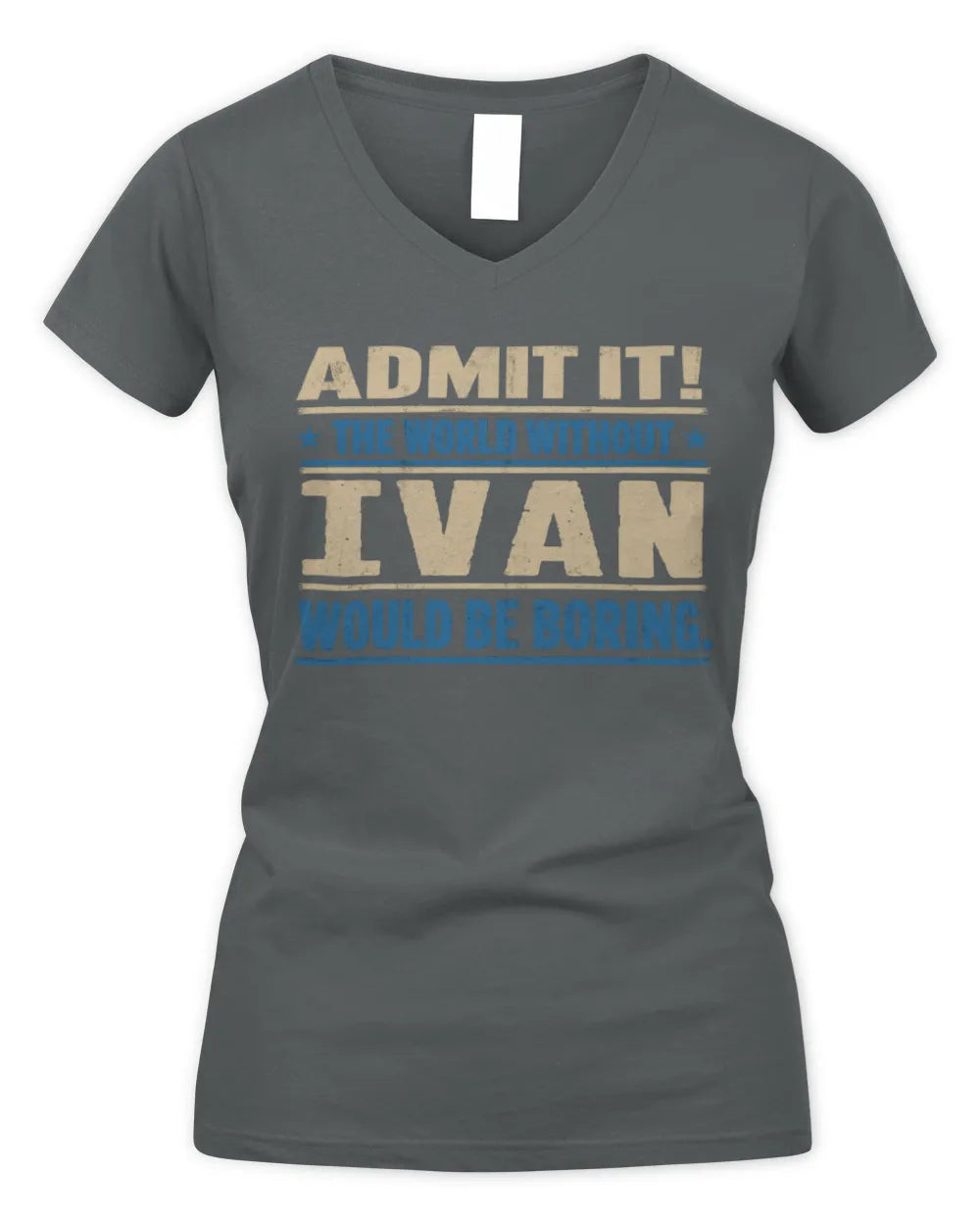 IVAN TP68-K2-968 – Personalized Funny Quote Apparel “The World Without NAME Would Be Boring” - Women's V-Neck T-Shirt - Charcoal