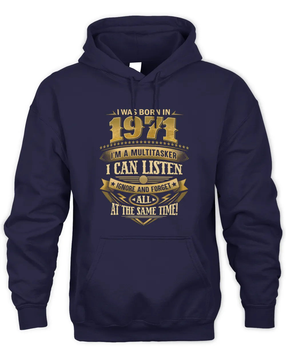 1971 HH89-K2 – Funny Birth Year Multitasker Quote T-Shirt - Unisex Hoodie - Navy