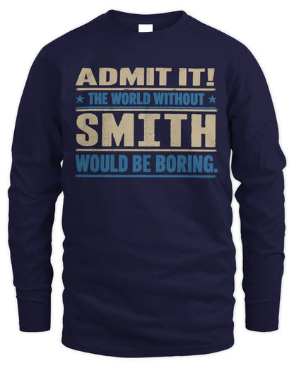 SMITH TP68-K2-968 – Personalized Funny Quote Apparel “The World Without NAME Would Be Boring” - Men's Long Sleeved T-Shirt - Navy
