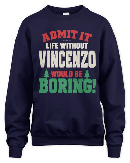 VINCENZO P5 TH08 Christmas T-Shirt – “Life Without NAME Would Be Boring” - Unisex Sweatshirt - Navy