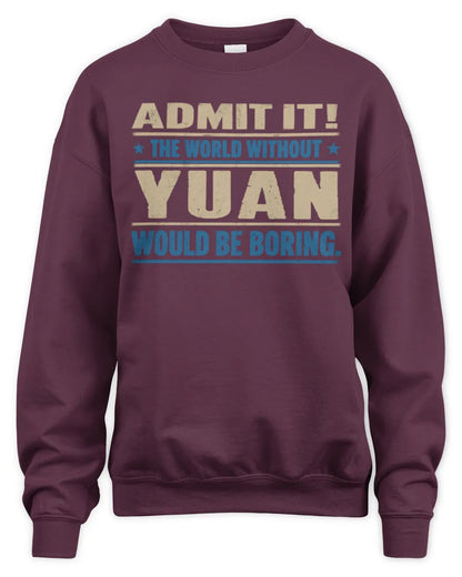 YUAN TP68-K2-968 – Personalized Funny Quote Apparel “The World Without NAME Would Be Boring” - Unisex Sweatshirt - Maroon