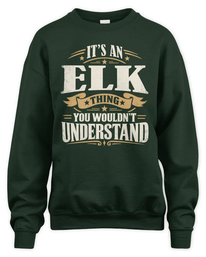 ELK P08 TH51 - Personalized “It’s a/an [NAME] Thing – You Wouldn’t Understand” Shirt - Unisex Sweatshirt - Forest Green