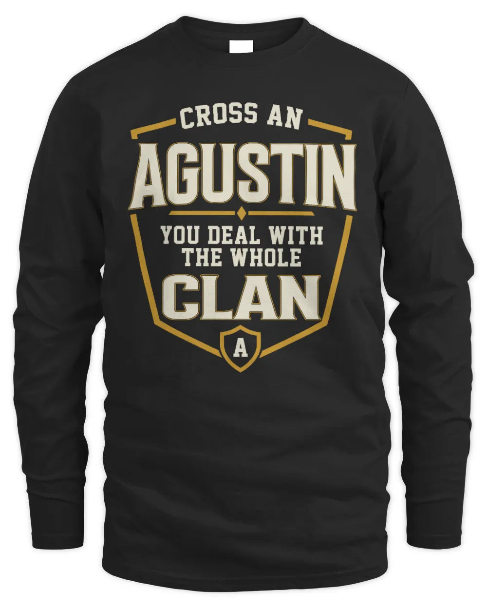 AGUSTIN NT1-K008 Cross A/An NAME, You Deal With the Whole Clan | Personalized Vintage T-Shirt - Men's Long Sleeved T-Shirt - Black