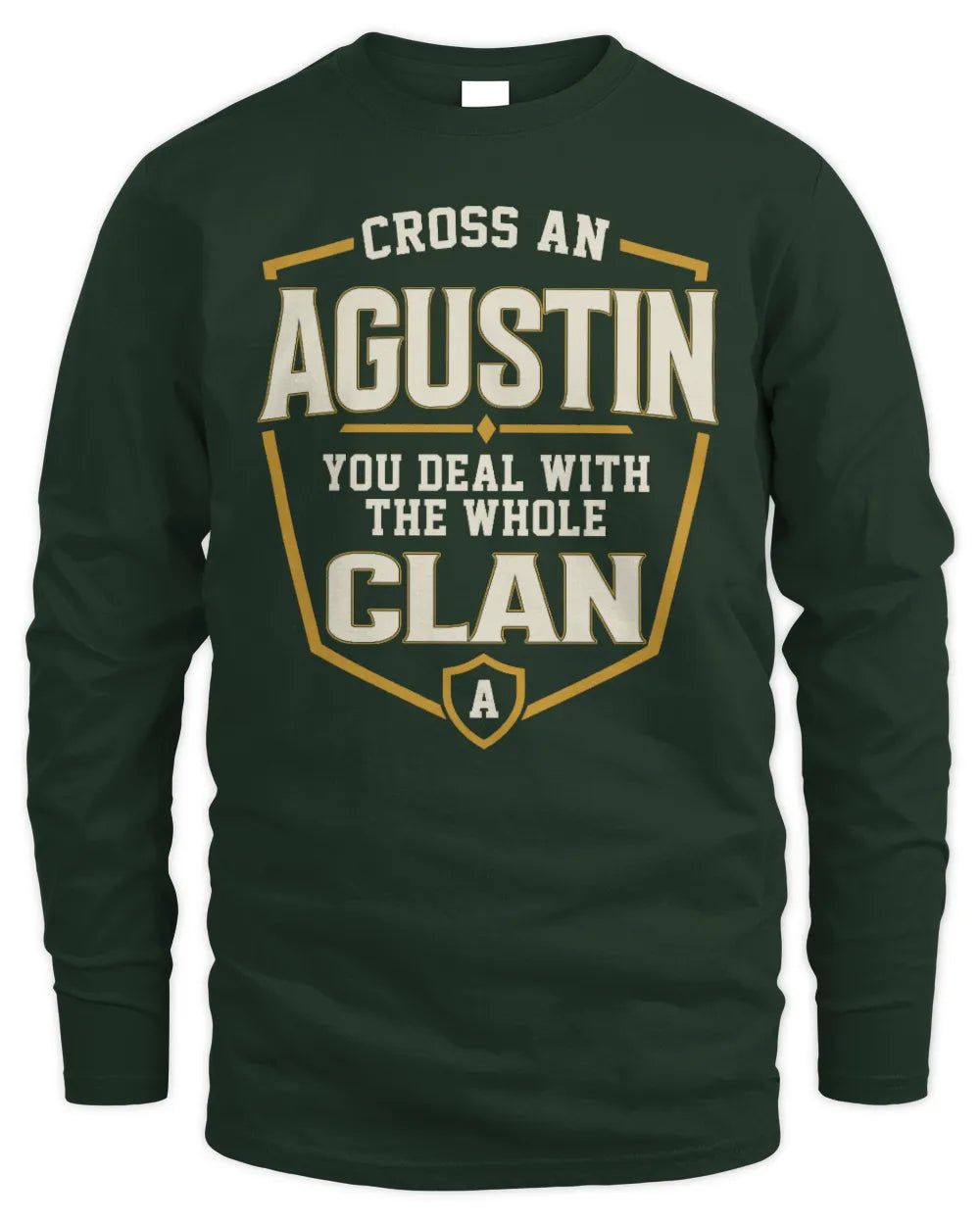 AGUSTIN NT1-K008 Cross A/An NAME, You Deal With the Whole Clan | Personalized Vintage T-Shirt - Men's Long Sleeved T-Shirt - Forest Green