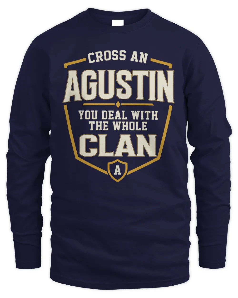 AGUSTIN NT1-K008 Cross A/An NAME, You Deal With the Whole Clan | Personalized Vintage T-Shirt - Men's Long Sleeved T-Shirt - Navy
