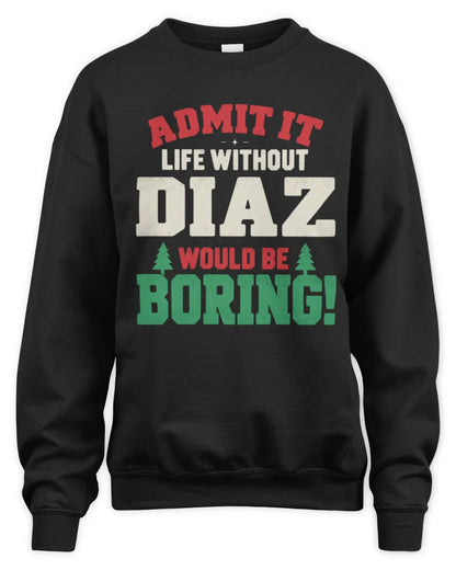 DIAZ P5 TH08 Christmas T-Shirt – “Life Without NAME Would Be Boring” - Unisex Sweatshirt - Black