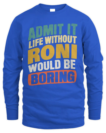 RONI TP88-K4-229
Personalized Funny Quote Apparel “Life Without NAME Would Be Boring” - Men's Long Sleeved T-Shirt - Royal