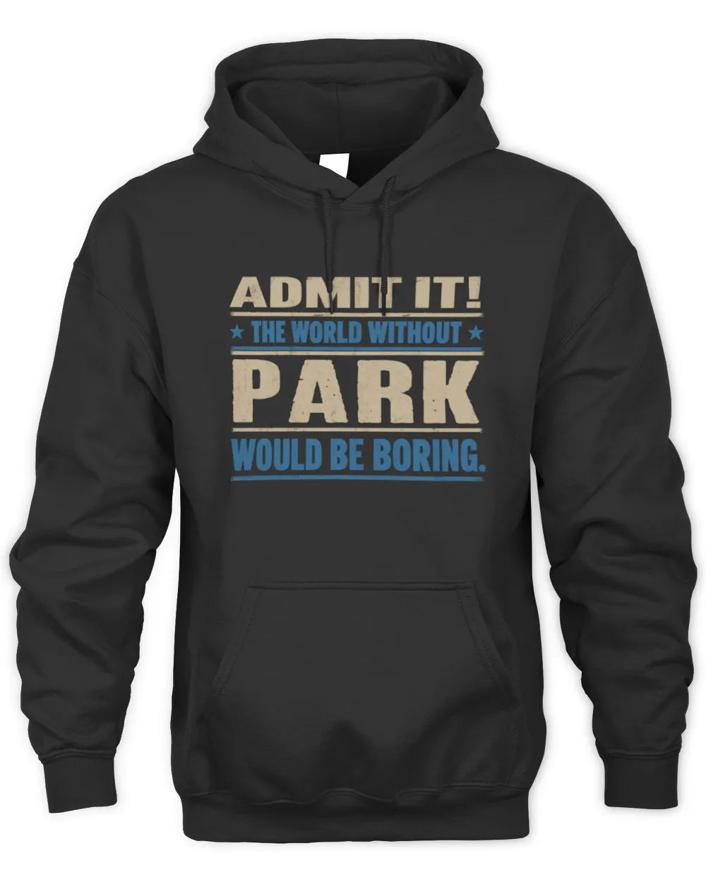 PARK TP68-K2-968 – Personalized Funny Quote Apparel “The World Without NAME Would Be Boring” - Unisex Hoodie - Black