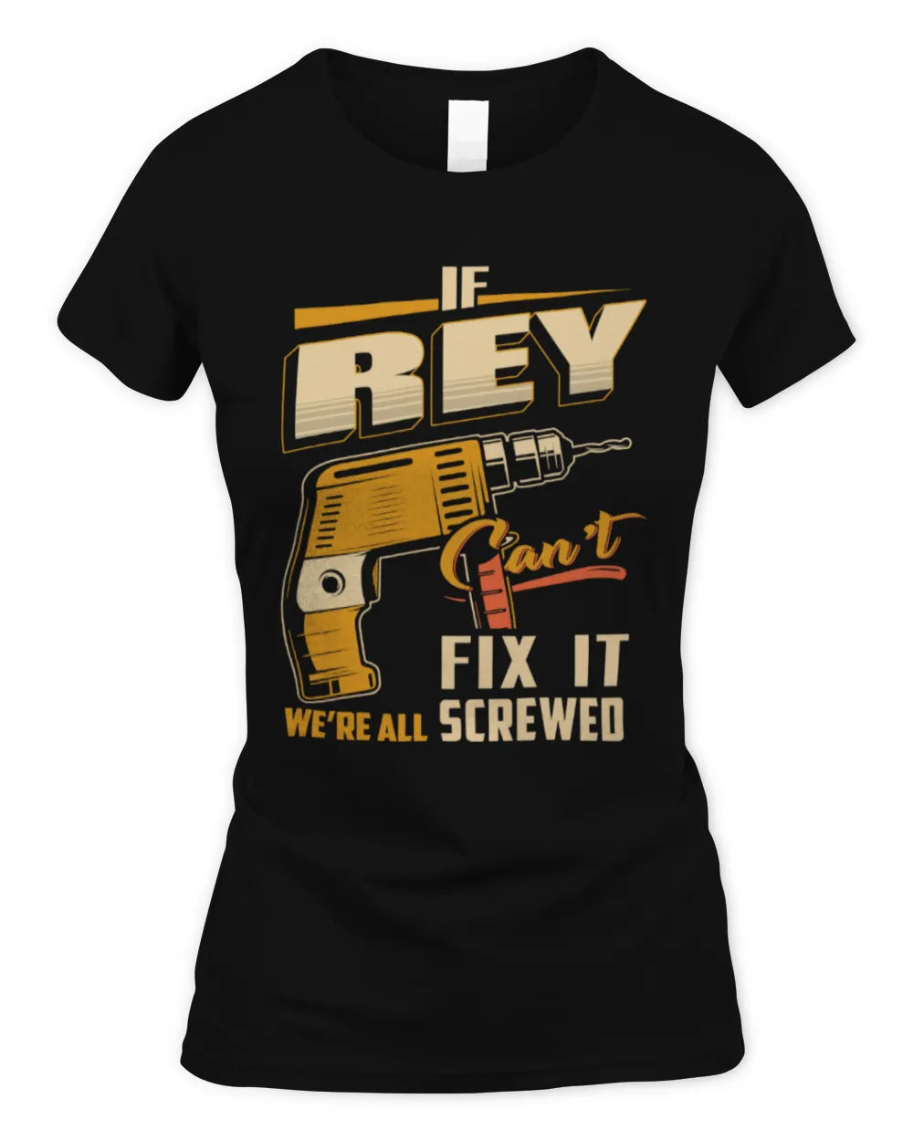 REY TP22-K4-228 - Personalized Handyman T-Shirt “If AARON Can’t Fix It, We’re All Screwed” - Women's Standard T-Shirt - Black
