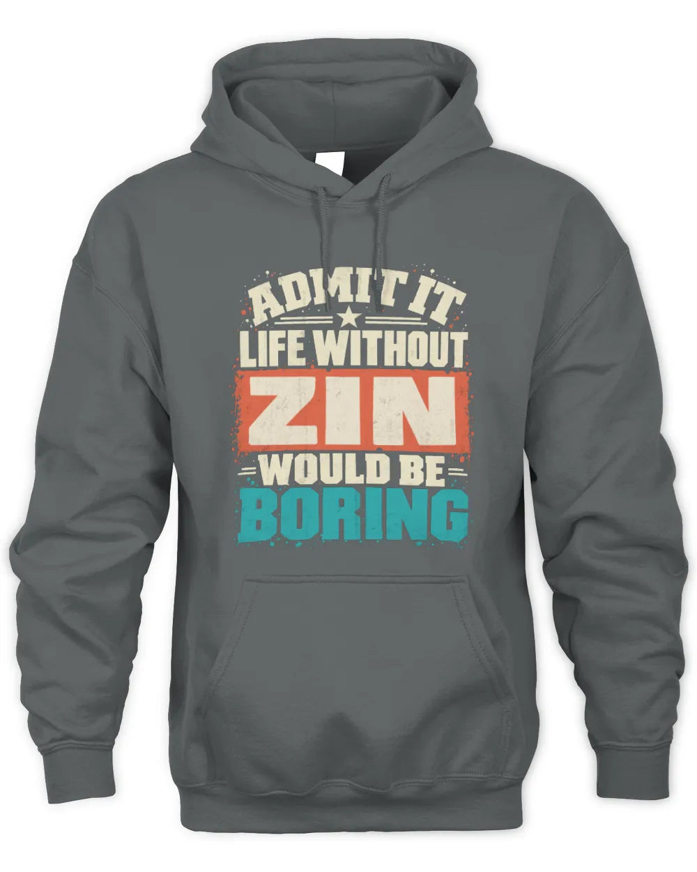 ZIN P02-TH11-226 Personalized Admit It Life Without [Name] Would Be Boring T-Shirt - Custom Name Funny Gift - Unisex Hoodie - Charcoal