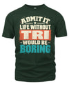 TRI P02-TH11-226 Personalized Admit It Life Without [Name] Would Be Boring T-Shirt - Custom Name Funny Gift