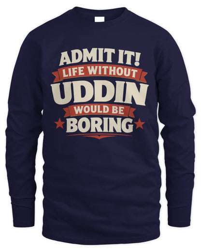 UDDIN P4 KT003 Personalized Funny Quote Apparel “Life Without NAME Would Be Boring” - Men's Long Sleeved T-Shirt - Navy
