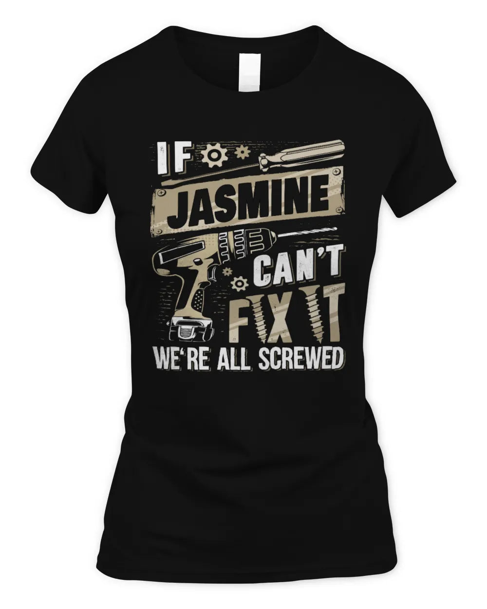 JASMINE TX03 P02 - Personalized Handyman Mechanic Shirt “If NAME Can’t Fix It, We’re All Screwed” - Women's Standard T-Shirt - Black