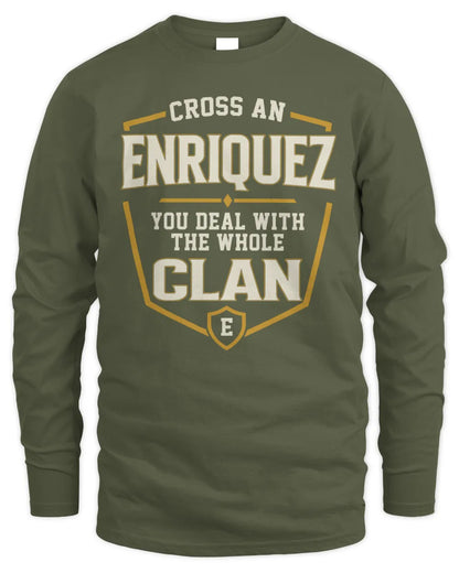 ENRIQUEZ NT1-K008 Cross A/An NAME, You Deal With the Whole Clan | Personalized Vintage T-Shirt - Men's Long Sleeved T-Shirt - Military Green